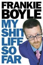 Frankie Boyle My Shit Life So Far