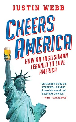 Cheers, America: How An Englishman Learned To Love America