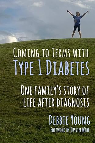 Coming To Terms With Type 1 Diabetes: One Family's Story of Life After Diagnosis