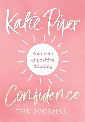 Confidence: The Journal - Your Year of Positive Thinking
