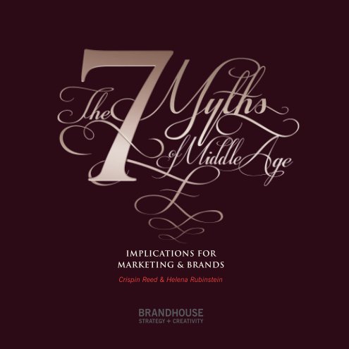 The 7 Myths of Middle Age: Implications for Marketing and Brands
