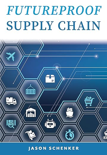 Futureproof Supply Chain: Planning for Disruption Risks and Opportunities in the Lifeline of the Global Economy