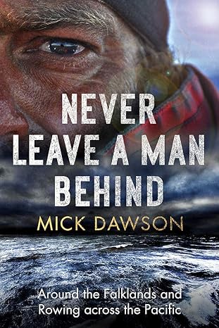 Never Leave a Man Behind: Around the Falklands and Rowing across the Pacific