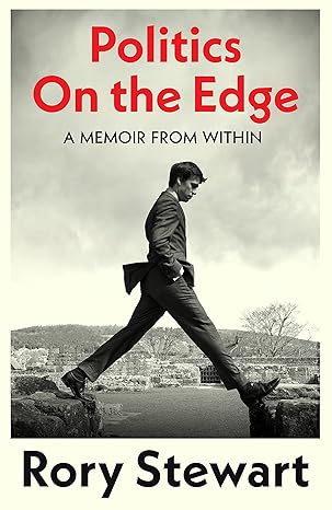 Politics On the Edge: The must-read #1 Sunday Times bestseller from the host of hit podcast The Rest Is Politics