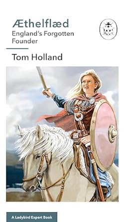 Æthelflæd: England's Forgotten Founder