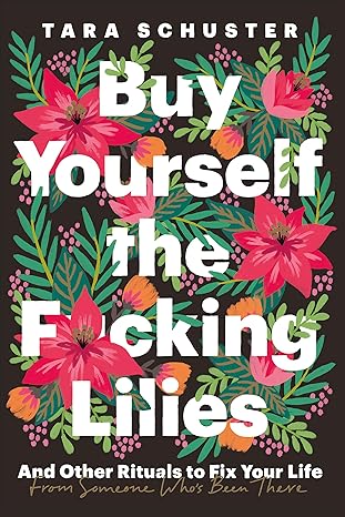 Buy Yourself the F*cking Lilies