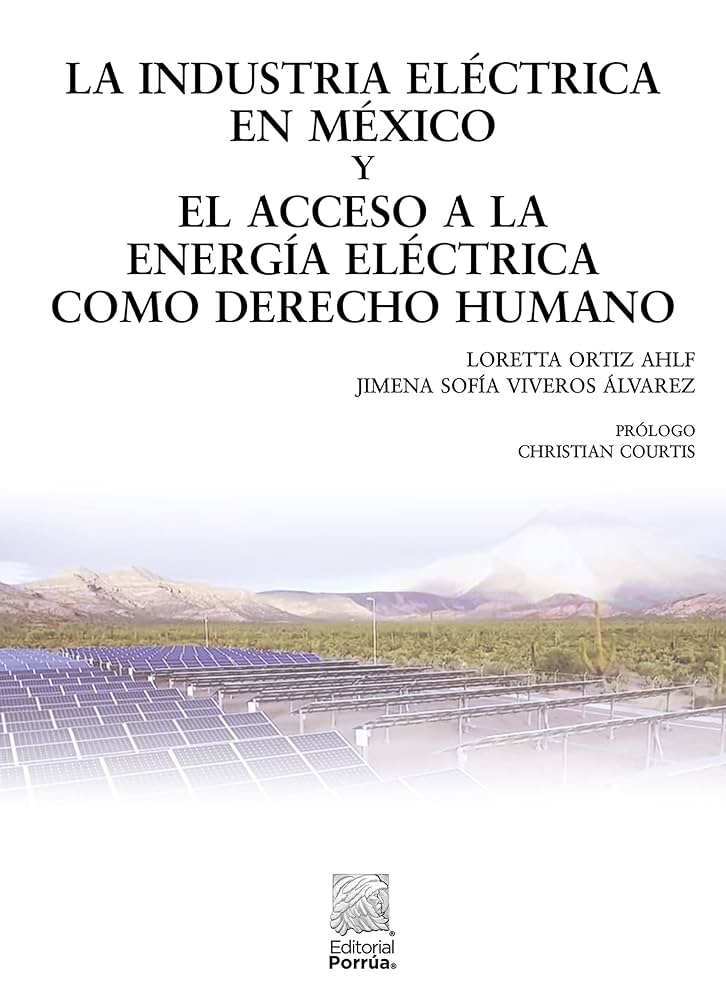 La Industria Éléctrica en Mexico y el Acceso a la Energía Eléctrica como Derecho Human