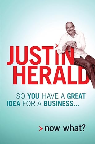 So You Have a Great Idea for a Business: Now What?