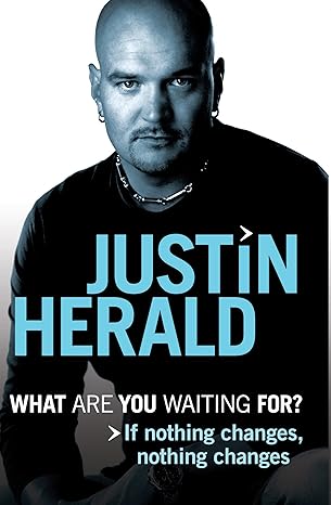 What Are You Waiting For?: If nothing changes, nothing changes