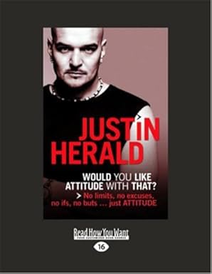 Would You Like Attitude with That?: No limits No excuses, No ifs, No buts ... just ATTITUDE