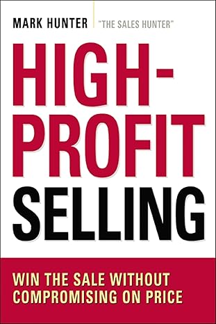 High-Profit Selling: Win the Sale Without Compromising on Price