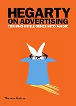 Hegarty in Advertising: Turning Intelligence into Magic 