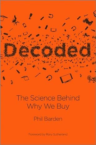  Decoded: The Science Behind Why We Buy (First Addition)