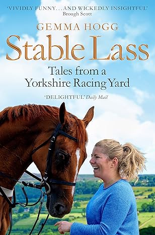 Stable Lass: Riding Out & Mucking In - Tales from a Yorkshire Racing Yard