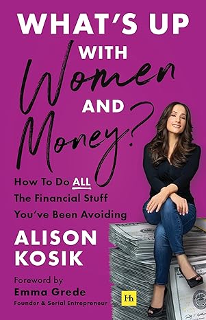 What’s Up With Women and Money?: How to do all the financial stuff you've been avoiding