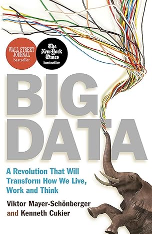 Big Data: A Revolution That Will Transform How We Live, Work and Think
