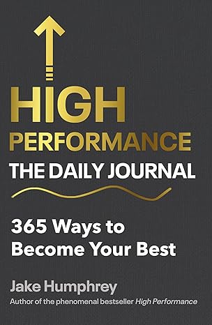 High Performance: The Daily Journal: 365 Ways to Become Your Best (2022)