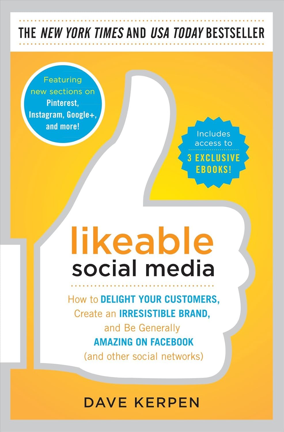 Likeable Social Media: How to Delight Your Customers, Create an Irresistible Brand, and Be Generally Amazing on Facebook (& Other Social Networks) 
