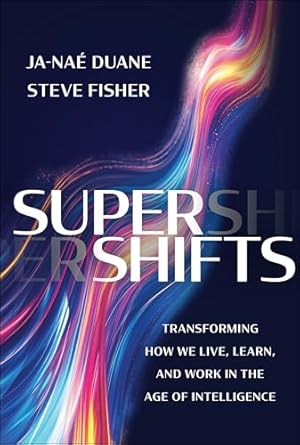 SuperShifts: Transforming How We Live, Learn, and Work in the Age of Intelligence