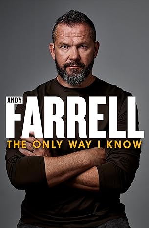 The Only Way I Know: The gripping autobiography from one of rugby’s most revered players and coaches