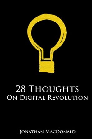 28 Thoughts On Digital Revolution