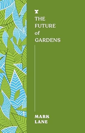 The Future Of Gardens