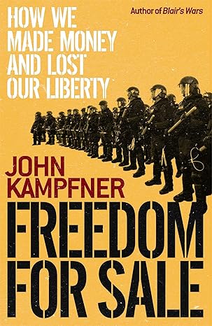 Freedom For Sale: How We Made Money and Lost Our Liberty