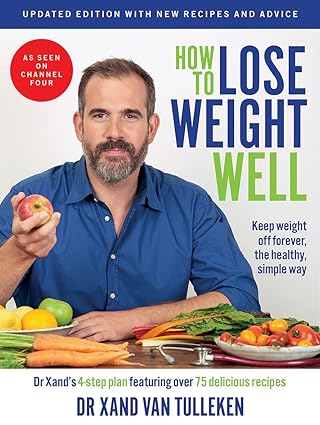 How to Lose Weight Well: Keep Weight Off Forever, the Healthy, Simple Way Updated Edition