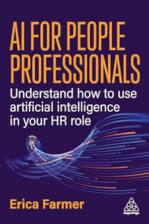 AI for People Professionals: Understand How to Use Artificial Intelligence in Your HR Role