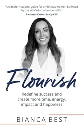 Flourish: Redefine success and create more time, energy, impact and happiness