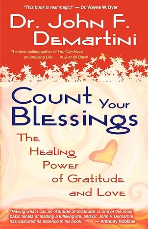 Count Your Blessings: The Healing Power of Gratitude and Love