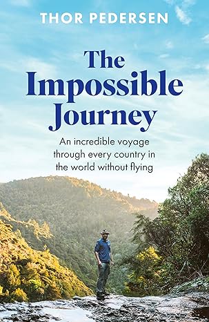 The Impossible Journey: An incredible voyage through every country in the world without flying