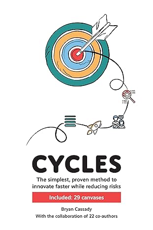 Cycles: The simplest, proven method to innovate faster while reducing risks