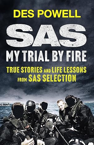 SAS: My Trial By Fire: True Stories and Life Lessons from SAS Selection
