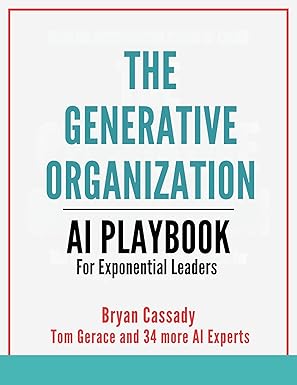 The Generative Organization: An AI Playbook for Exponential Leaders