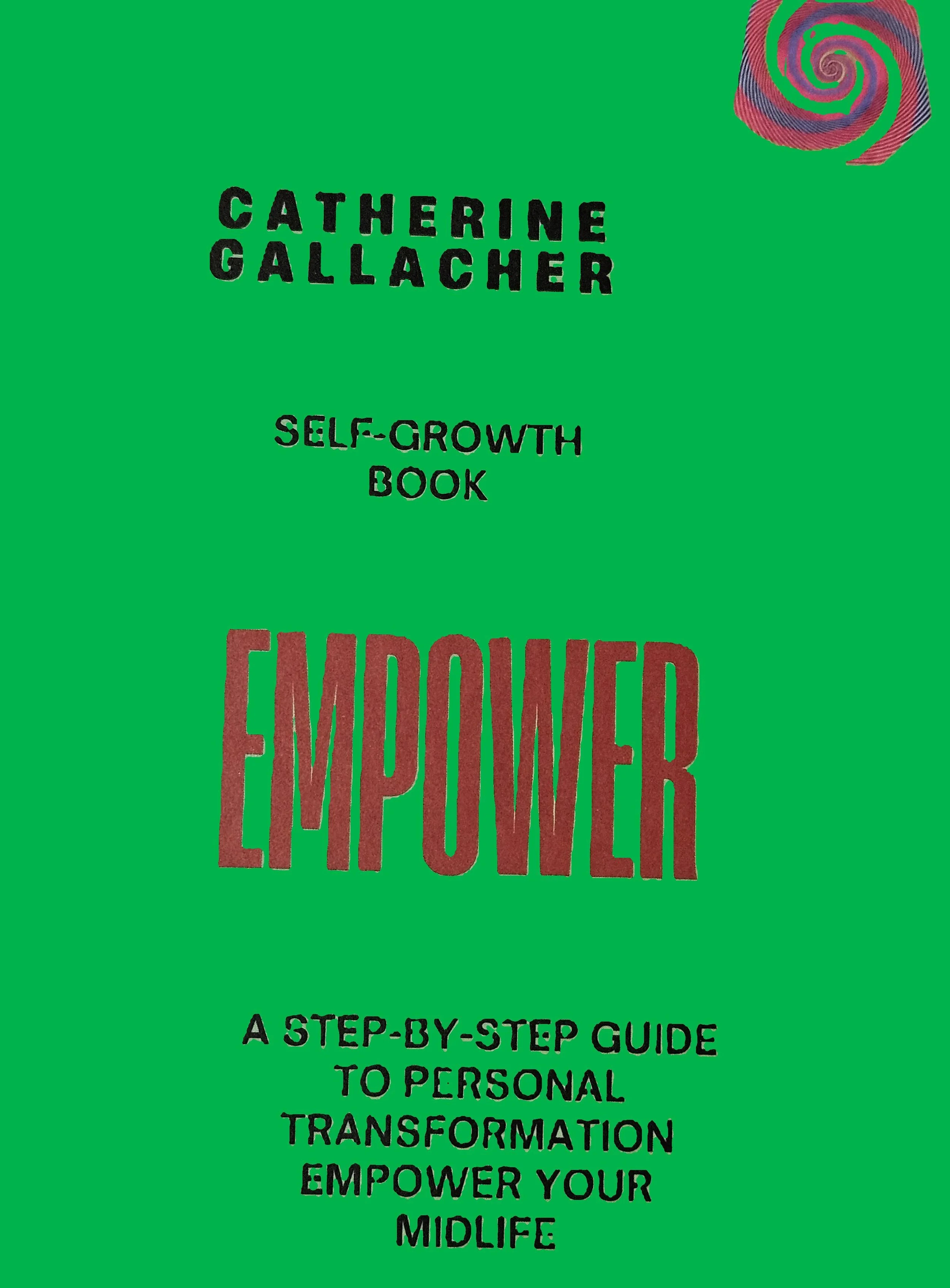 Empower: A Step-By-Step Guide to Personal Transformation. Empower Your Midlife.