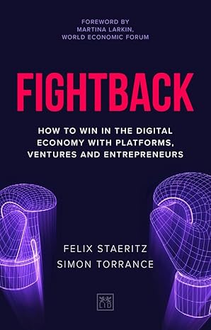 Fightback : How to win in the digital economy with platforms, ventures and entrepreneurs