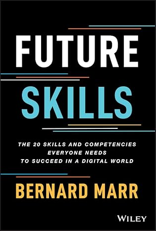 Future Skills: The 20 Skills & Competencies Everyone Needs to Succeed in a Digital World
