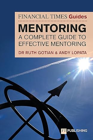 The Financial Times to Mentoring: A Complete Guide to Effective Mentoring