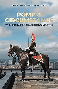 Pomp & Circumstance: Why Britain's Traditions Matter