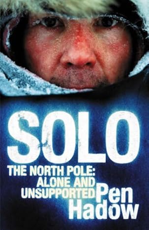 Solo: The North Pole Alone & Unsupported