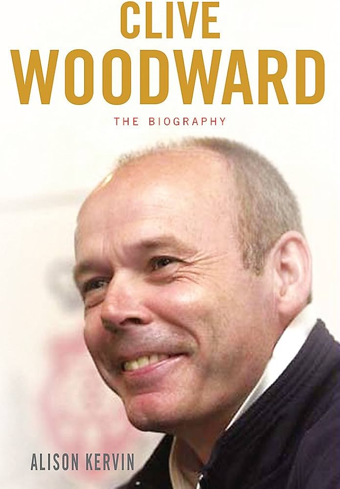 Clive Woodward: The Biography
