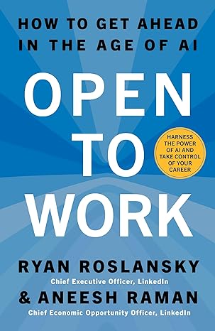 Open to Work: How to Get Ahead in The Age of AI