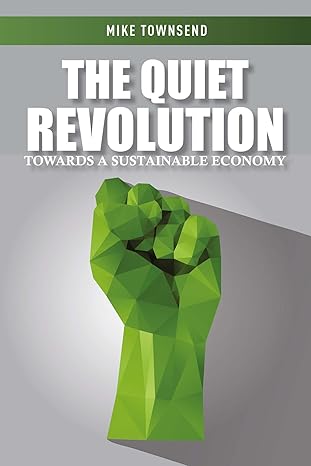 The Quiet Revolution: Towards a Sustainable Economy 