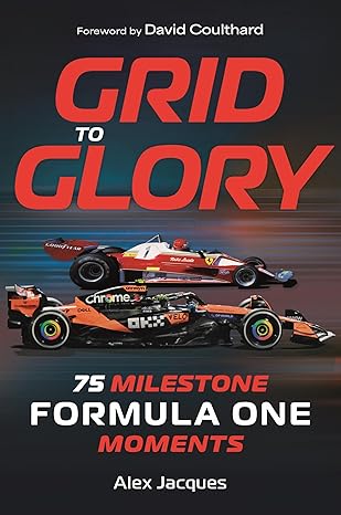 Grid to Glory: 75 Milestone Formula One Moments 