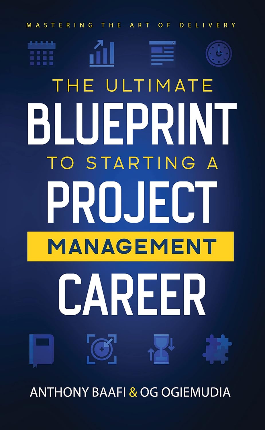 The Ultimate Blueprint to Starting a Project Management Career