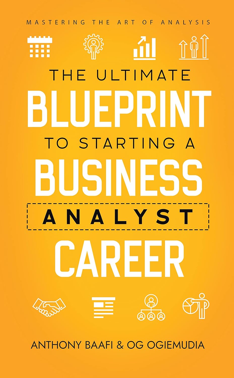 The Ultimate Blueprint to Starting a Business Analyst Career