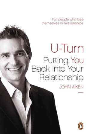 U-Turn: Putting You Back into Your Relationship