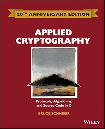 Applied Cryptography: Protocols, Algorithms and Source Code in C