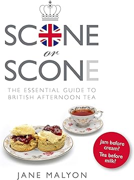 Scone or Scone: The Essential Guide To British Afternoon Tea
